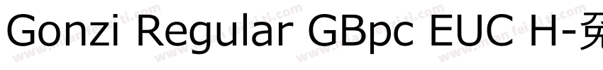 Gonzi Regular GBpc EUC H字体转换
